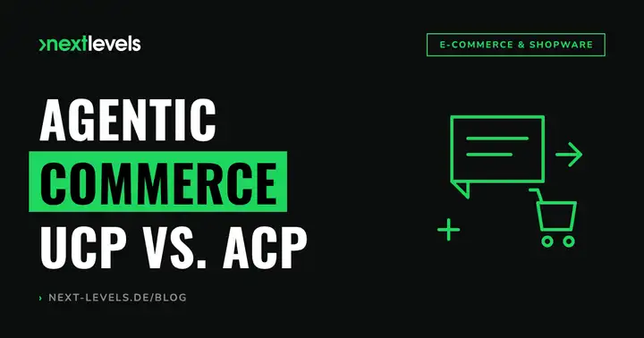 Agentic Commerce erklärt: Was UCP und ACP für Händler bedeuten