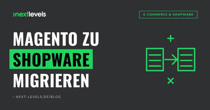 Magento zu Shopware: die größten Herausforderungen bei der Migration