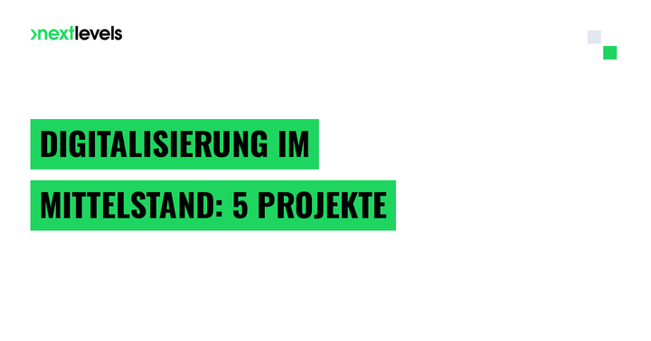 Digitalisierung im Mittelstand: 5 Projekte die sich in 12 Monaten amortisieren