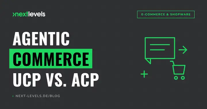Agentic Commerce erklärt: Was UCP und ACP für Händler bedeuten