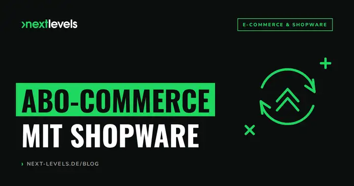 Abo-Commerce mit Shopware: Wie wiederkehrende Umsätze deinen Shop tragen