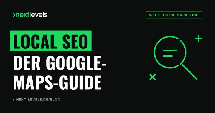 Local SEO für Agenturen und Dienstleister: Der komplette Google-Maps-Guide