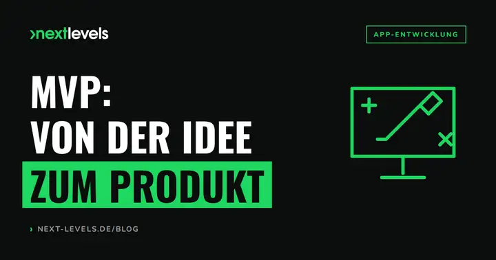 MVP-Entwicklung: Von der Idee zum Produkt