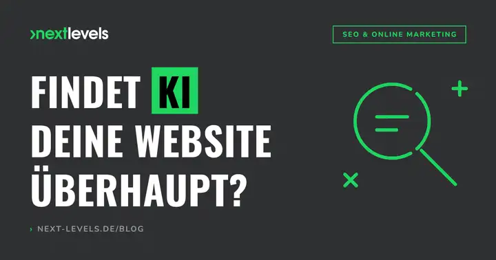 KI-Sichtbarkeit: Findet KI deine Website überhaupt?