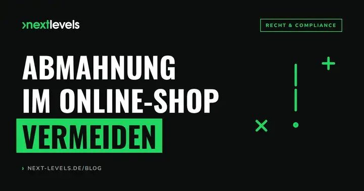 Abmahnung im Online-Shop vermeiden: die häufigsten Rechtsfehler
