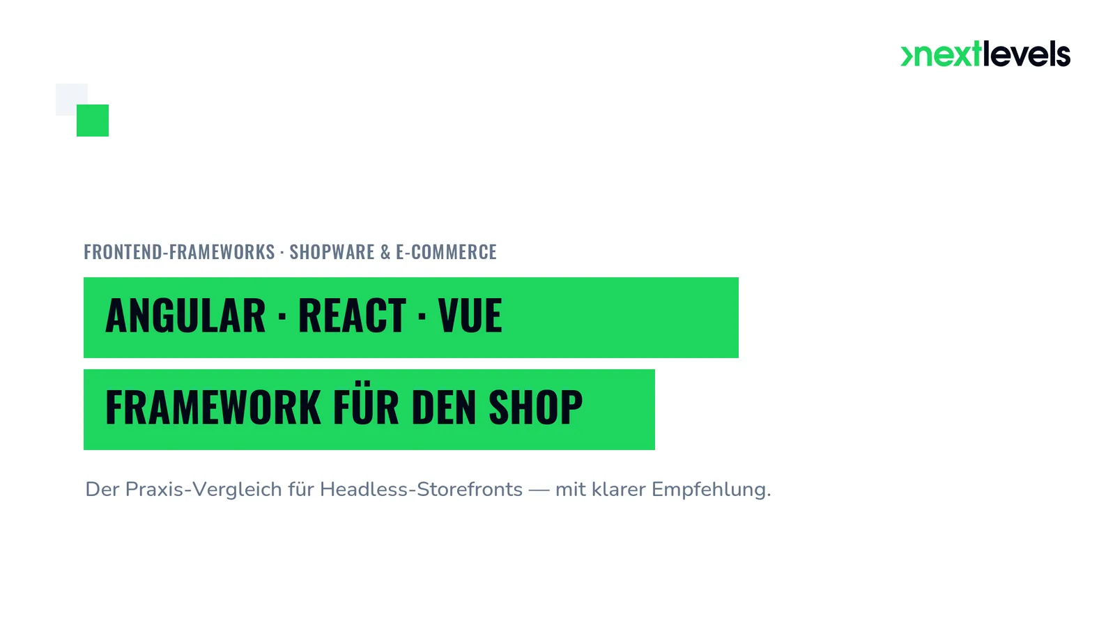Angular, React und Vue im Vergleich für Shop-Frontends – Titelbild nextlevels