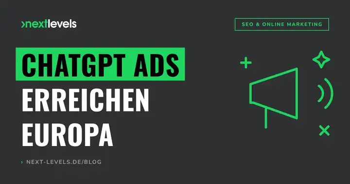 ChatGPT Ads erreichen Europa: Was jetzt auf dein Marketing zukommt