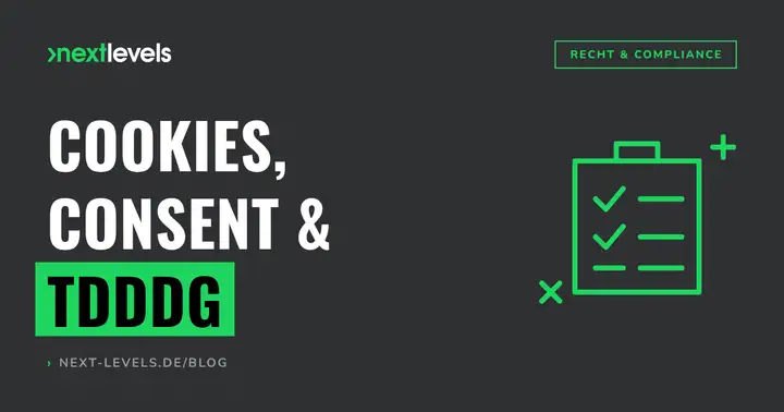 Cookies, Consent & TDDDG: rechtssicheres Tracking