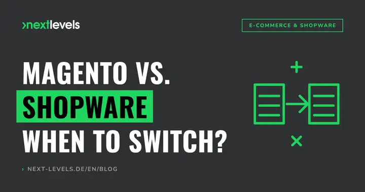 Magento vs. Shopware: When is it worth switching for Magento retailers?