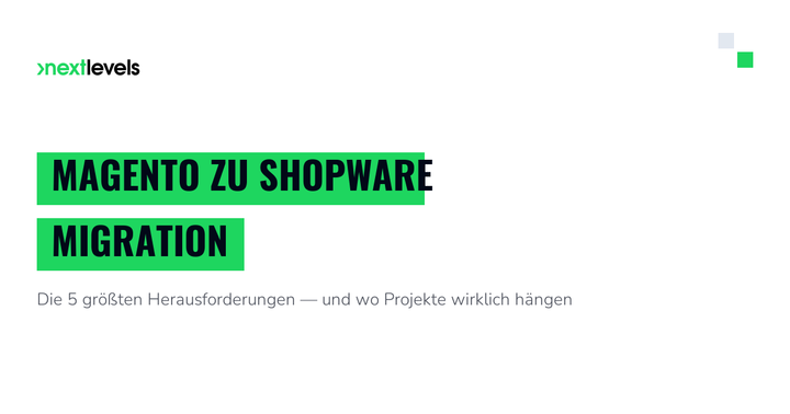Magento zu Shopware: die größten Herausforderungen bei der Migration