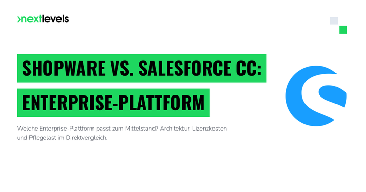 Shopware vs. Salesforce Commerce Cloud: Welche Enterprise-Plattform passt zum Mittelstand?
