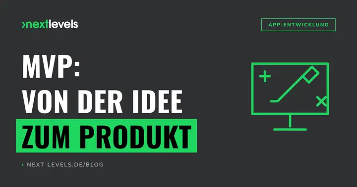 MVP-Entwicklung: Von der Idee zum Produkt