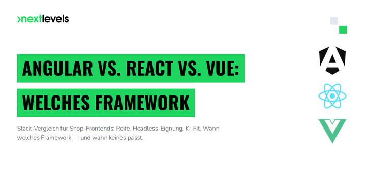 Angular vs. React vs. Vue: Welches Frontend-Framework passt zu deinem Shop?