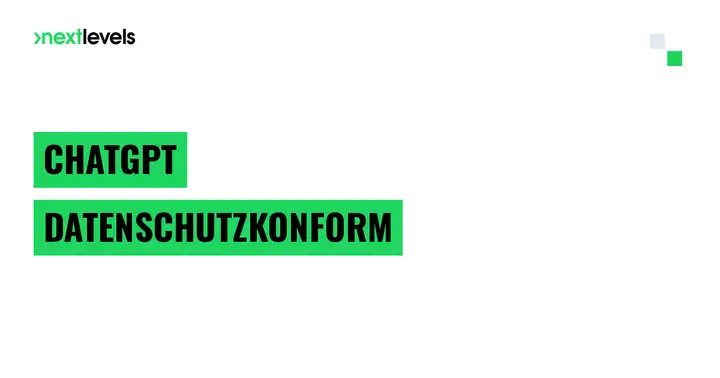 DSGVO & KI: ChatGPT und KI-Tools datenschutzkonform im Unternehmen einsetzen