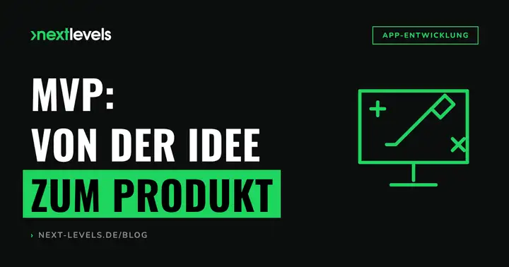 MVP-Entwicklung: Von der Idee zum Produkt