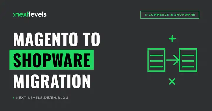 Magento to Shopware: the biggest challenges in the migration process