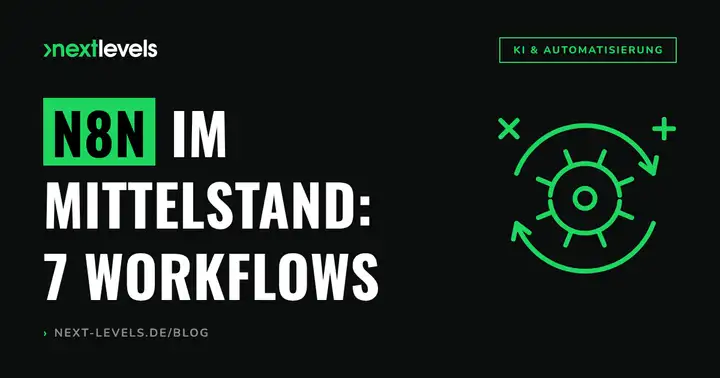 n8n im Mittelstand: 7 Workflow-Automatisierungen, die sich in 4 Wochen amortisieren