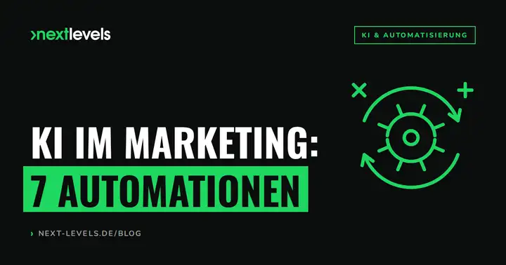 KI im Marketing 2026: 7 Automationen, die du diese Woche einrichten kannst