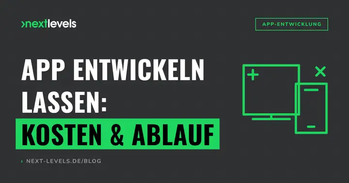 App entwickeln lassen: Kosten, Ablauf & worauf du achten musst