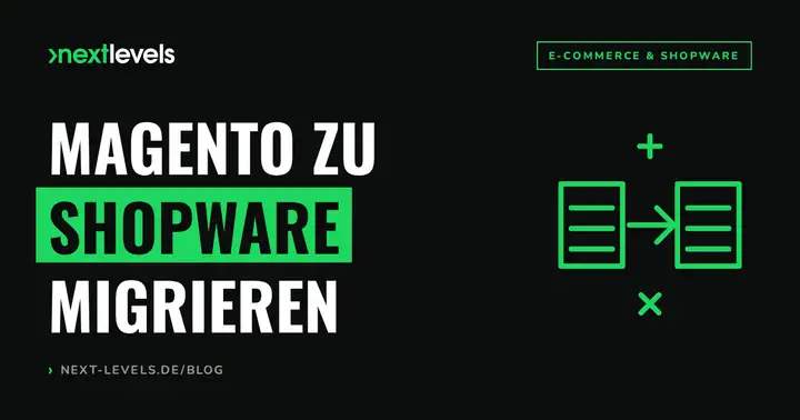 Magento zu Shopware: die größten Herausforderungen bei der Migration