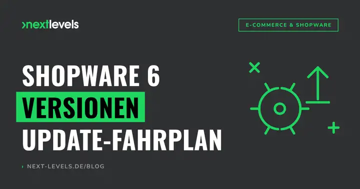 Shopware 6 Versionen: Update-Fahrplan