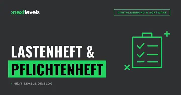 Lastenheft und Pflichtenheft schreiben: Vorlage + Praxis-Leitfaden