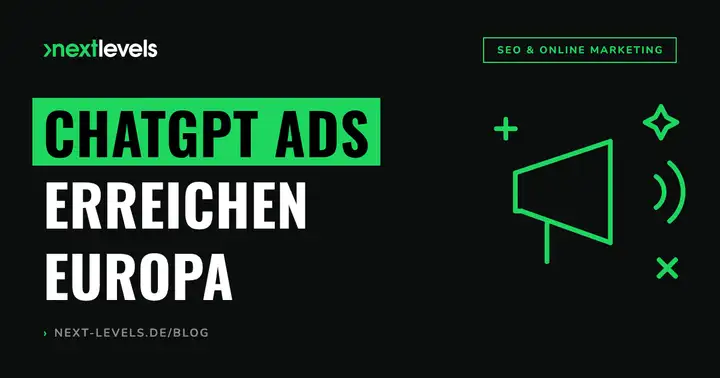 ChatGPT Ads erreichen Europa: Was jetzt auf dein Marketing zukommt