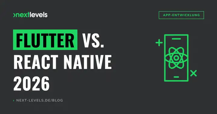 Flutter vs. React Native 2026: Der ultimative Vergleich für Entwickler, CTOs und Entscheider