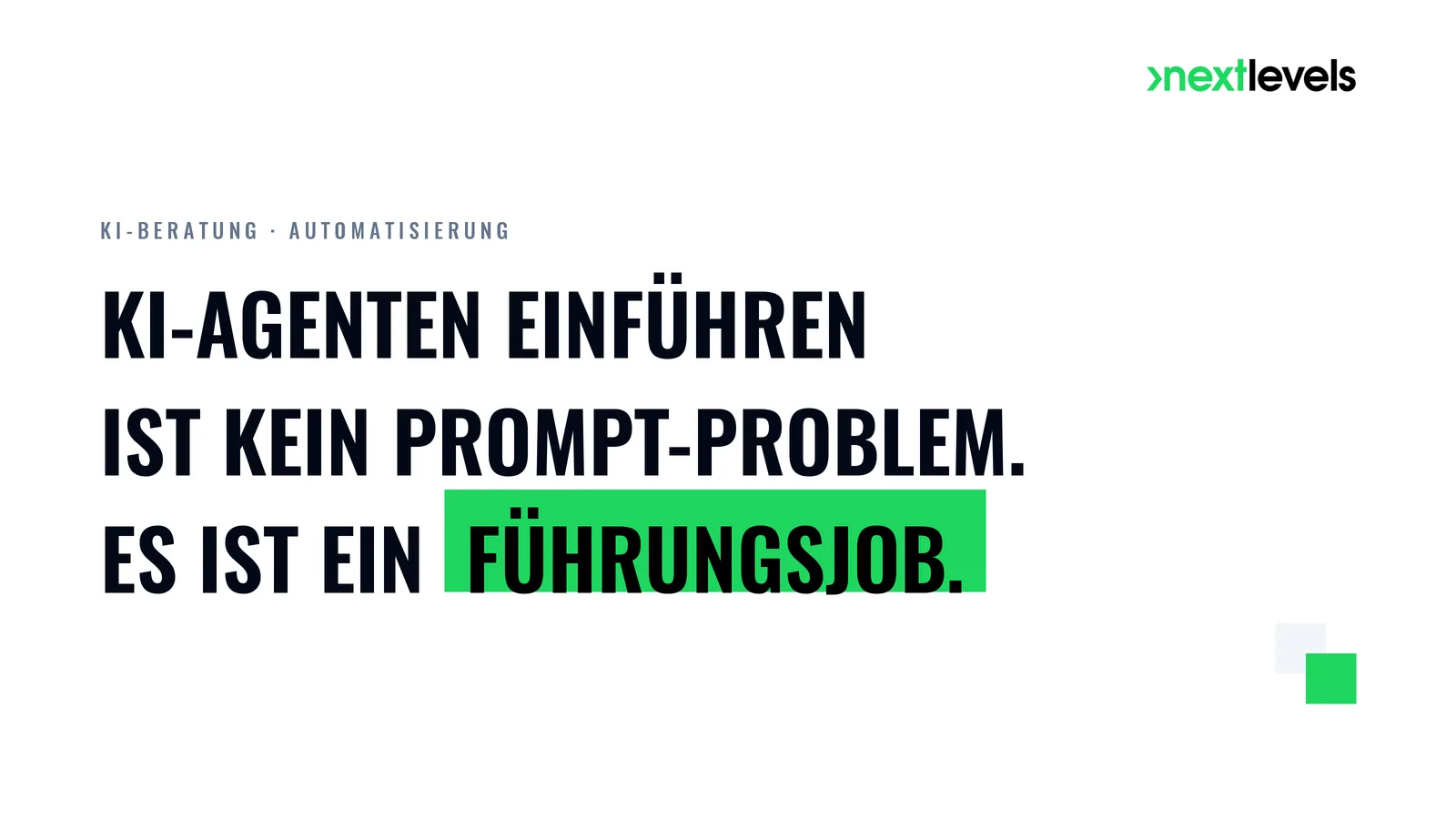 Statement-Grafik: KI-Agenten einführen ist kein Prompt-Problem, sondern ein Führungsjob