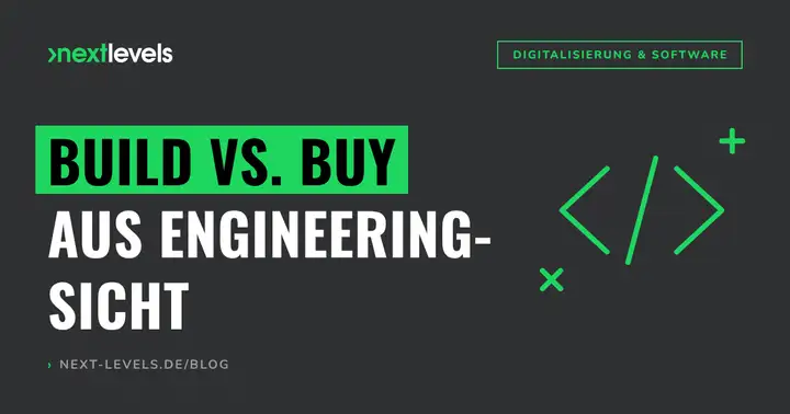 Build vs. Buy aus Engineering-Sicht: Wann du Software selbst entwickeln solltest