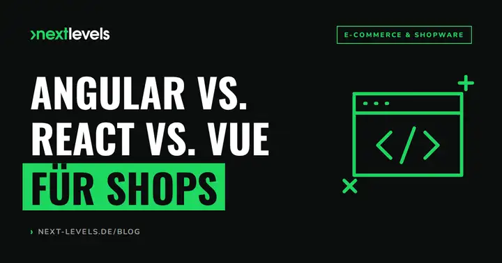 Angular vs. React vs. Vue: Welches Frontend-Framework passt zu deinem Shop?